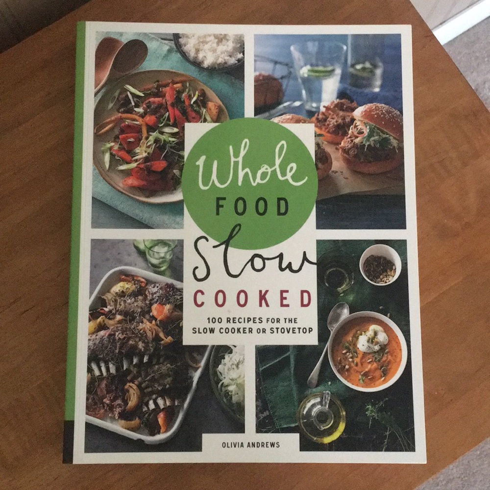 Cookbook-Whole Food Slow Cooked